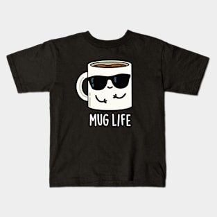 Mug Life Cute Mug Pun Kids T-Shirt